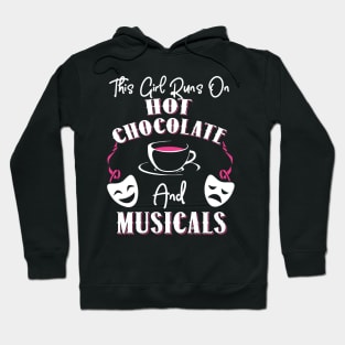 This Girl Runs On Hot Chocolate and Musicals Hoodie